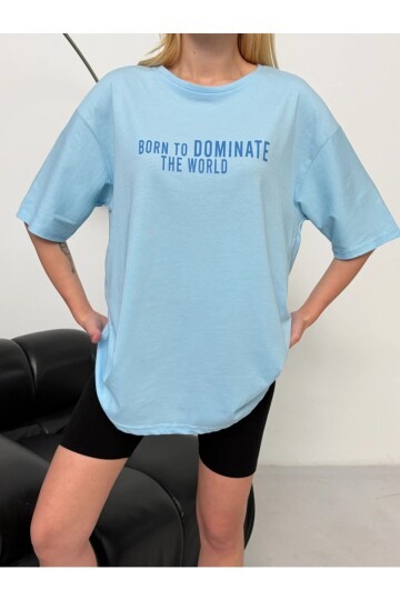 Born To Dominate Baskılı Oversize Kadın Tişört – Açık Mavi